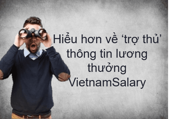 Hiểu hơn về “trợ thủ” thông tin lương thưởng VietnamSalary