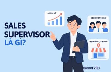 Sales Supervisor là gì? Công việc và mức lương giám sát kinh doanh