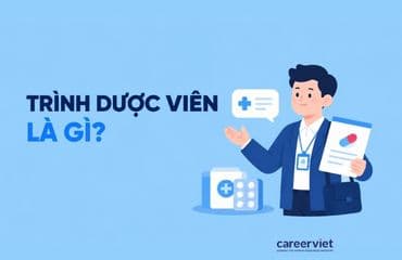 Trình dược viên là gì? Mức lương và lộ trình sự nghiệp