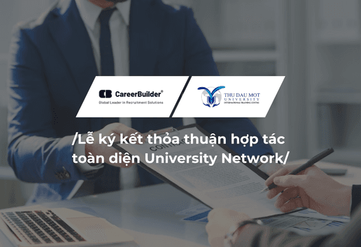 CareerViet Vietnam và Đại học Thủ Dầu Một ký kết hợp tác trong công tác tư vấn và phát triển việc làm cho sinh viên