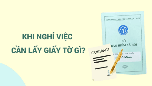 2 loại giấy tờ nhất định phải lấy khi nghỉ việc để không mất quyền lợi