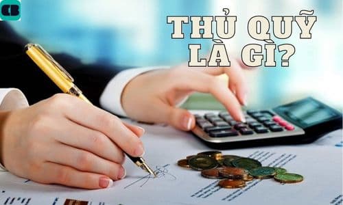 Thủ quỹ là gì? Nhiệm vụ công việc của thủ quỹ chi tiết nhất 2023