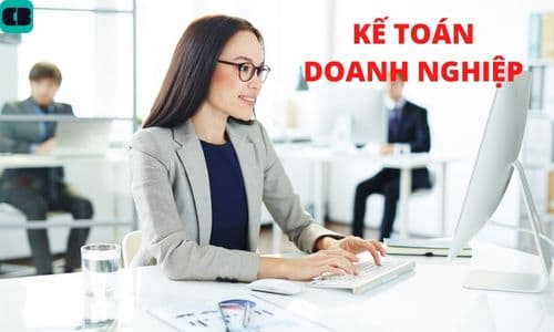 Kế Toán Doanh Nghiệp Là Gì? Cơ Hội Việc Làm Và Điều Cần Phải Biết
