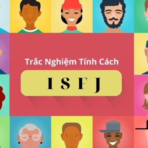 Nhóm tính cách ISFJ là gì? Nhóm người nuôi dưỡng và những điều thú vị