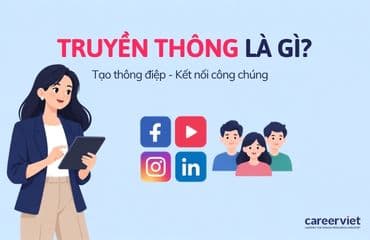Truyền thông là gì? Học gì, làm việc gì và mức lương ra sao?