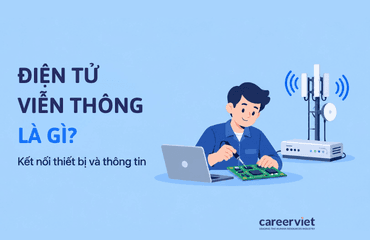 Điện tử viễn thông là gì? Học gì, lương và việc làm
