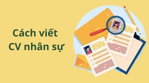 Tạo Ấn Tượng Với CV Ngành Nhân Sự: Cẩm Nang Chi Tiết Cho Ứng Viên