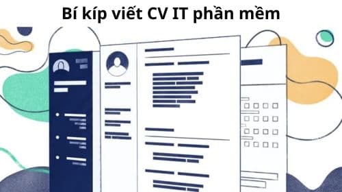 Hướng dẫn cách tạo CV IT Phần Mềm Độc Đáo, Sáng Tạo Chi Tiết