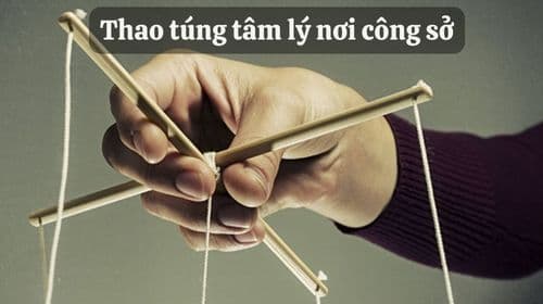 Thao túng tâm lý là gì? Dấu hiệu khi bạn bị thao túng tâm lý nơi công sở
