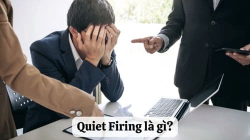 Quiet Firing là gì? Dấu hiệu cho thấy bạn đang bị “đuổi khéo”