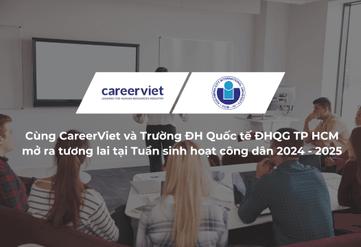 Định Hình Hành Trang Nghề Nghiệp: Cùng CareerViet Và Trường ĐH Quốc tế ĐHQG TP HCM Mở Ra Tương Lai Tại Tuần Sinh Hoạt Công Dân 2024 - 2025
