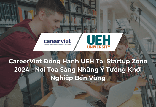 CareerViet Đồng Hành Đại Học Kinh Tế Tại Startup Zone 2024 - Nơi Tỏa Sáng Những Ý Tưởng Khởi Nghiệp Bền Vững