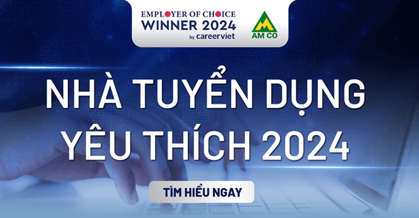 CÔNG BỐ VINH DANH TOP NHÀ TUYỂN DỤNG YÊU THÍCH 2024 - EMPLOYER OF CHOICE
