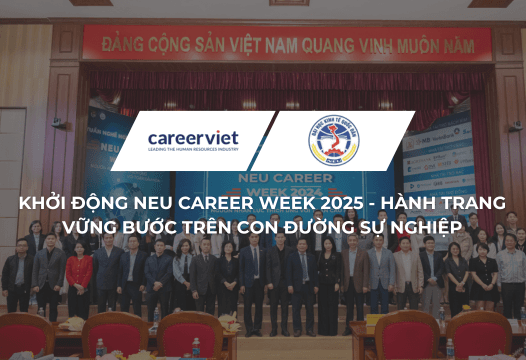 KHỞI ĐỘNG NEU CAREER WEEK 2025 - HÀNH TRANG VỮNG BƯỚC TRÊN CON ĐƯỜNG SỰ NGHIỆP