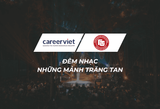 CareerViet Đồng Hành Cùng Trường Đại học Ngoại Thương Trong “ĐÊM NHẠC: NHỮNG MẢNH TRĂNG TAN”