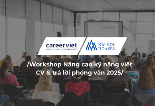 Careerviet Đồng Hành Cùng Đại Học Hoa Sen Tổ Chức Workshop "Nâng Cao Kỹ Năng Viết CV Và Trả Lời Phỏng Vấn"