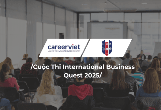 CareerViet Đồng Hành Cùng Cuộc Thi International Business Quest 2025