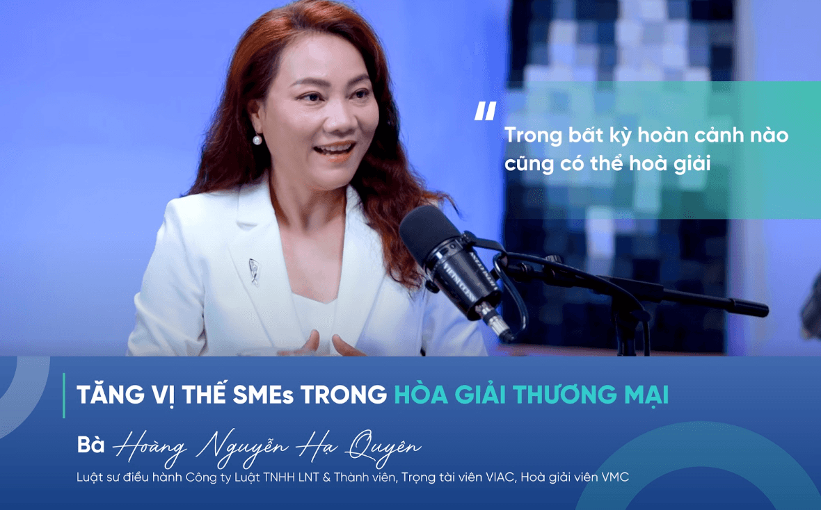 Hòa giải thương mại – Vũ khí giúp SMEs vững vàng trong giao thương quốc tế