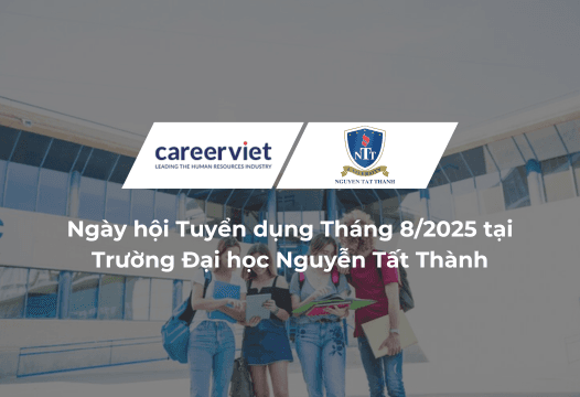 CareerViet đồng hành cùng Ngày hội Tuyển dụng Tháng 8/2025 tại Trường Đại học Nguyễn Tất Thành