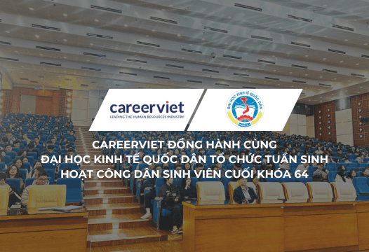 CareerViet đồng hành Tuần Sinh hoạt Công dân: Trang bị hành trang tìm việc làm cho sinh viên Đại học Kinh tế Quốc dân
