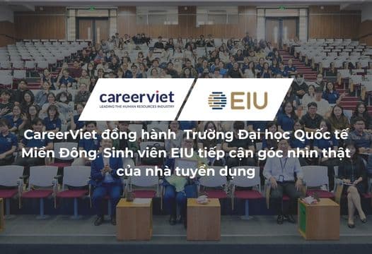 Từ CV đến phỏng vấn: Sinh viên EIU tiếp cận góc nhìn thật của nhà tuyển dụng