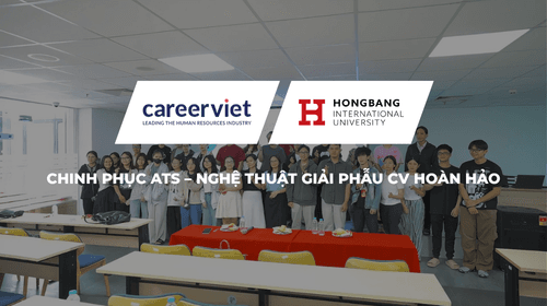 [CareerViet x HIU] CHINH PHỤC ATS – NGHỆ THUẬT GIẢI PHẪU CV HOÀN HẢO