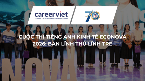 ĐÊM CHUNG KẾT ECONOVA 2026: BẢN LĨNH THỦ LĨNH TRẺ VÀ HÀNH TRÌNH ĐỒNG HÀNH CỦA CAREERVIET