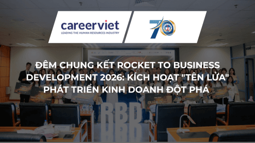 ĐÊM CHUNG KẾT ROCKET TO BUSINESS DEVELOPMENT 2026: KÍCH HOẠT "TÊN LỬA" PHÁT TRIỂN KINH DOANH ĐỘT PHÁ