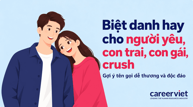 999+ Biệt danh hay cho người yêu, con trai, con gái, crush cute, ấn tượng