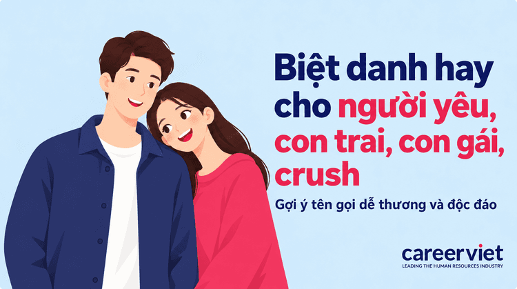 999+ Biệt danh hay cho người yêu, con trai, con gái, crush cute, ấn tượng