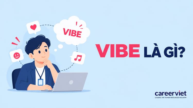 Vibe là gì? Ý nghĩa thuật ngữ trend “vibe” của Gen Z hiện nay