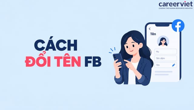 Cách đổi tên Facebook trên điện thoại/máy tính đơn giản