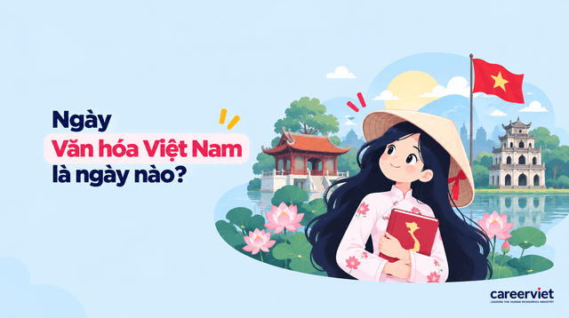 Ngày Văn hóa Việt Nam là ngày nào? Được nghỉ không? Lịch nghỉ 2026