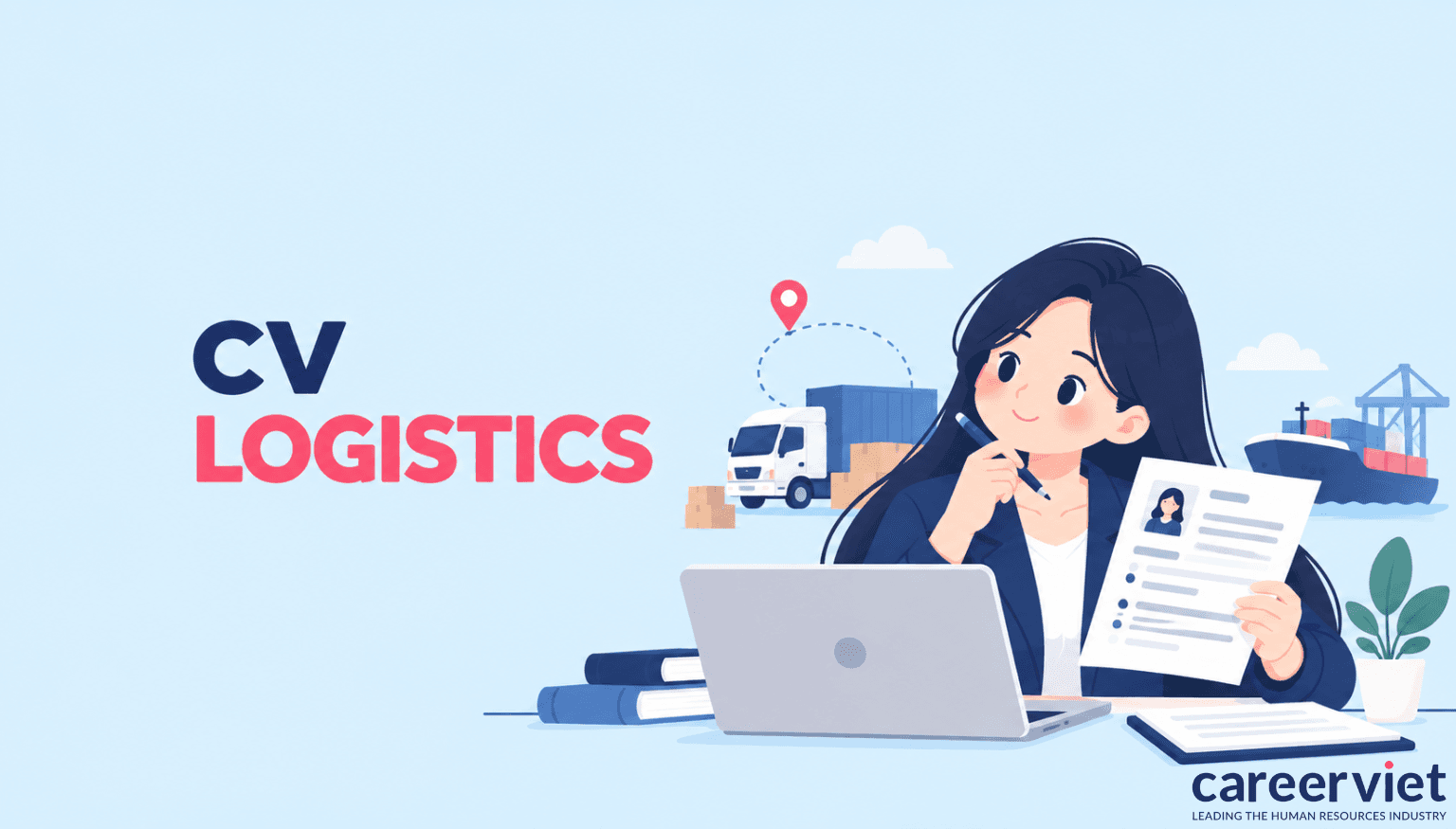 TOP 40+ mẫu CV nhân viên logistics chuyên nghiệp - Tải file miễn phí