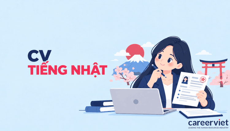 TOP 25 Mẫu CV tiếng Nhật chuẩn - Tạo/Tải file online miễn phí