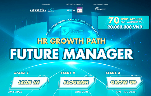 Chương trình phát triển năng lực HR GROWTH PATH FOR FUTURE MANAGER 2025 - cơ hội nhận học bổng lên đến 20 Triệu đồng