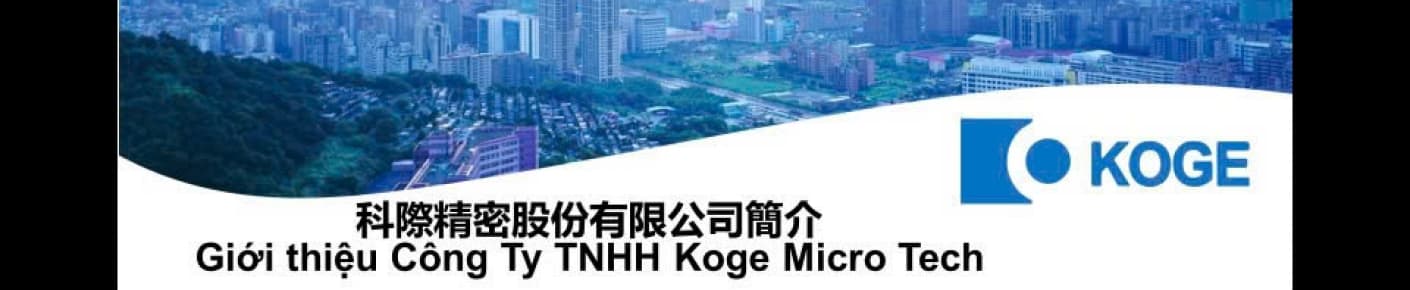 CÔNG TY TNHH KOGE MICRO TECH VIETNAM