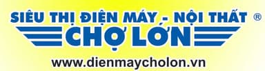 Điện Máy Chợ Lớn - Siêu Thị Điện Máy - Nội Thất Chợ Lớn