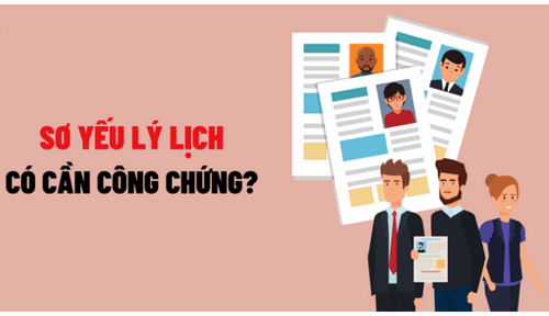 Sơ yếu lý lịch có cần công chứng không?