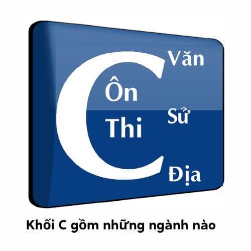 Khối C gồm những ngành nào và có những môn gì? Học khối C ra làm gì?