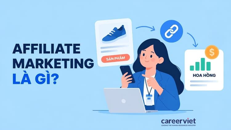 Affiliate Marketing là gì? Công việc, cách làm và mức lương