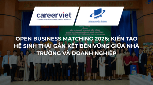 OPEN BUSINESS MATCHING 2026: KIẾN TẠO HỆ SINH THÁI GẮN KẾT BỀN VỮNG GIỮA NHÀ TRƯỜNG VÀ DOANH NGHIỆP