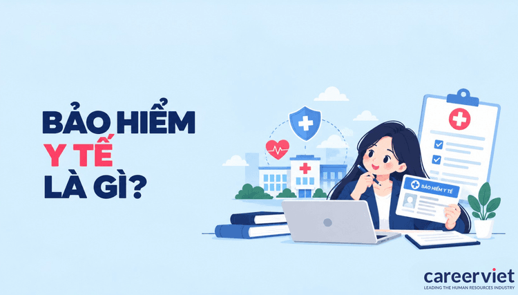 Bảo hiểm y tế là gì? Mức đóng, quyền lợi, chế độ bảo hiểm y tế mới