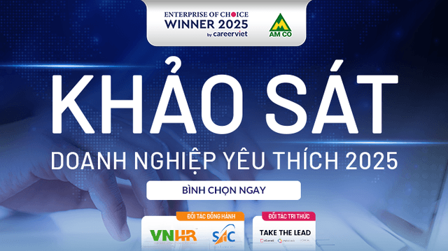 CAREERVIET CHÍNH THỨC KHỞI ĐỘNG CHƯƠNG TRÌNH KHẢO SÁT DOANH NGHIỆP YÊU THÍCH 2025 – ENTERPRISE OF CHOICE