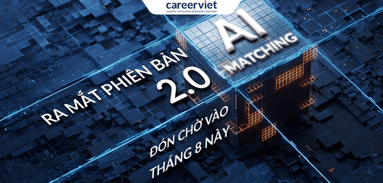 CareerViet sắp ra mắt AI Matching 2.0 giúp doanh nghiệp chọn chuẩn tuyển nhanh