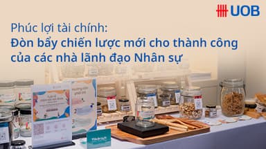 Phúc lợi tài chính: Đòn bẩy chiến lược mới cho thành công của các nhà lãnh đạo Nhân sự
